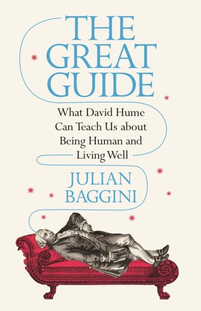 The Great Guide: What David Hume Can Teach Us about Being Human and Living Well - Image 7