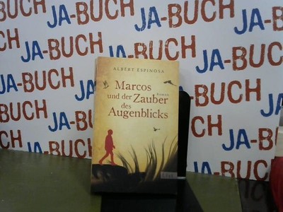 Marcos und der Zauber des Augenblicks Espinosa, Albert: