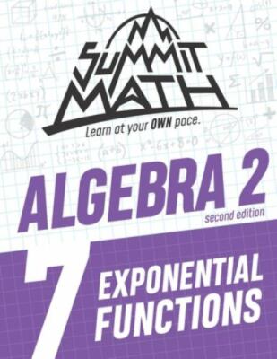 Summit Math Algebra 2 Book 7: Exponential Functions by Joujan, Alex, Brand Ne...