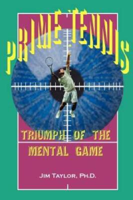 Prime Tennis: Triumph of the Mental Game - Paperback - VERY GOOD
