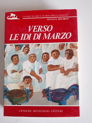 Verso le Idi di Marzo-Giuliana Boldrini-Mondadori ed.-1975 1°ed