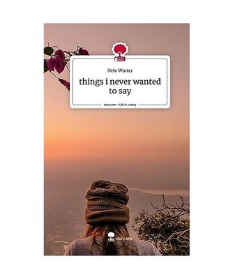 things i never wanted to say. Life is a Story - story.one, Winter, Nele