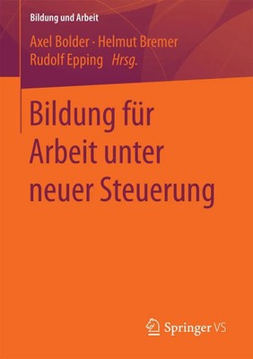 Axel Bolder (u. a.) | Bildung für Arbeit unter neuer Steuerung | Taschenbuch