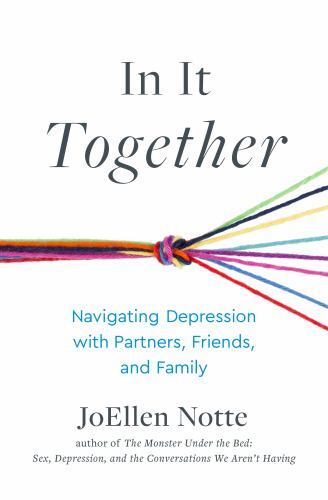 In It Together : Navigating Depression with Partners, Friends, and Family by ...