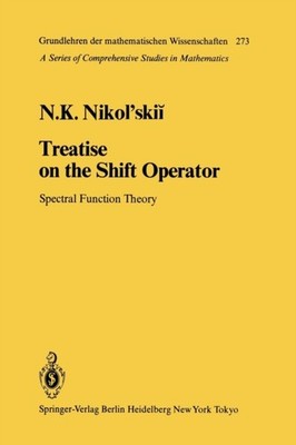 Nikol'skii - Treatise on the Shift Operator  Spectral Function Theory  - X555z