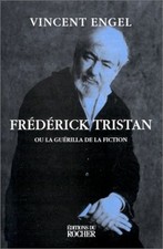 Frédérick Tristan ou La guérilla de la fiction | Engel Vincent | Comme neuf