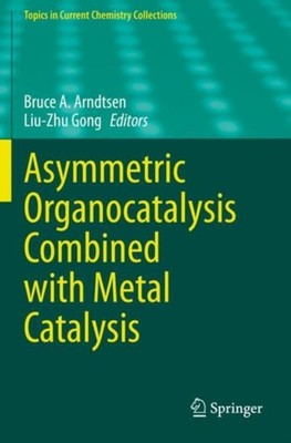 Arndtsen - Asymmetric Organocatalysis Combined with Metal Catalysis -  - X555z