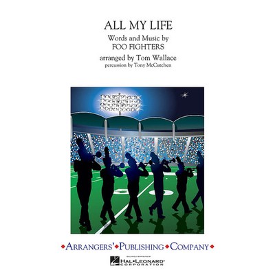 All My Life Marching Band Level 3 by Foo Fighters Arranged by Tom Wallace Score