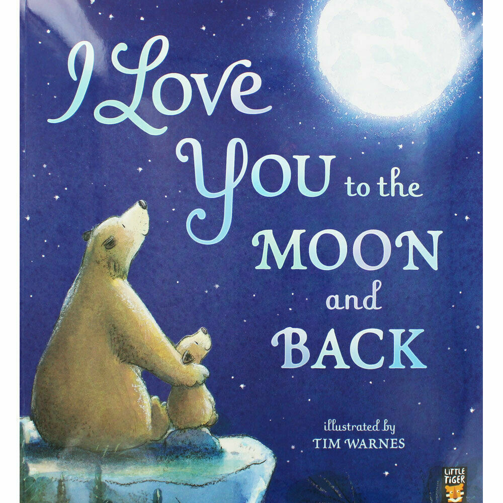 I LOVE YOU TO THE MOON AND BACK - Bedtime Picture Story Book - Paperback - NEW