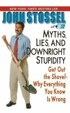 Myths, Lies, and Downright Stupidity: Ge- 9781401302542, hardcover, John Stossel