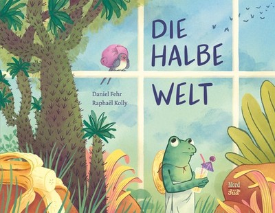 Die halbe Welt Daniel Fehr