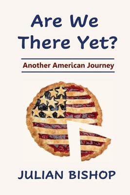 Are We There Yet? Another American Journey Julian M Bishop Taschenbuch Englisch