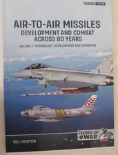Air-To-Air Missiles, Development and Combat Across 80 Years Volume 1