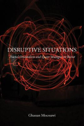 Thumbnail - Disruptive Situations: Fractal Orientalism And Queer Strategies In