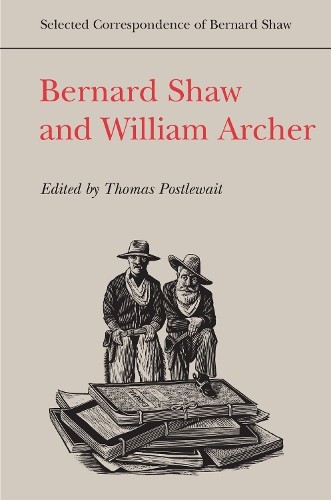 Bernard Shaw and William Archer - 9780802041227
