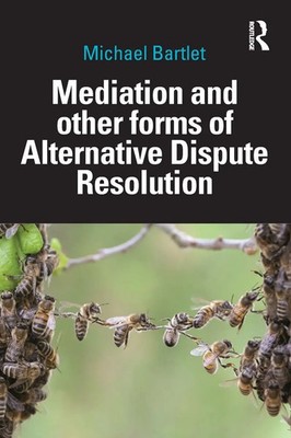 Mediation and other forms of Alternative Dispute Resolution Michael Bartlet Buch