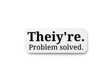 Theiy're Problem Solved  Funny Sign for Home or Office