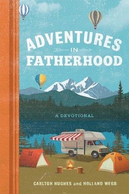 Adventures in Fatherhood: A Devotional by Carlton Hughes (English) Hardcover Boo
