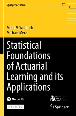 Statistical Foundations of Actuarial Learning and its Applications Merz (u. a.)