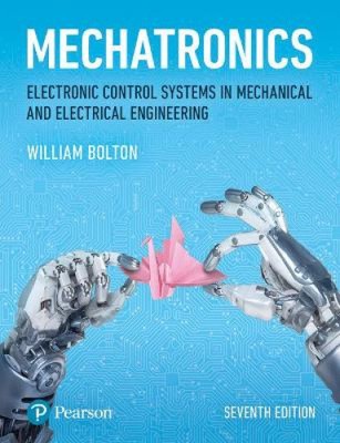Mechatronik: Elektronische Steuerungssysteme in Mechanik und Elektrik