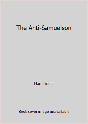 The Anti-Samuelson by Marc Linder