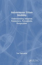 Autonomous Urban Mobility: Understanding Adoption Parameters, Perceptions, Persp