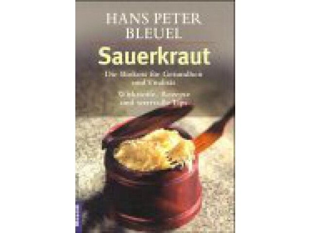 Sauerkraut. Die Biokost für Gesundheit und Vitalität - AKZEPTABEL