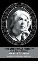 Grazia Deledda | The Christmas Present (And Other Stories) | Taschenbuch (2023)