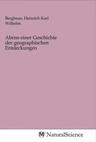 Heinrich Karl Wilhelm Berghaus | Abriss Einer Geschichte Der Geographischen...