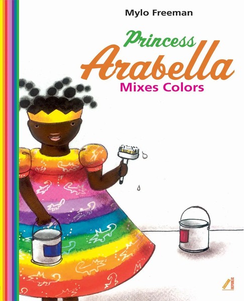 Mylo Freeman | Princess Arabella Mixes Colors | Buch | Englisch (2017)-image