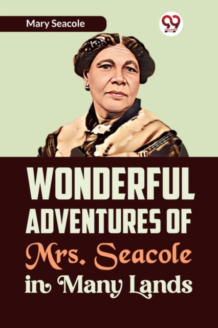Wonderful Adventures of Mrs. Seacole in Many Lands by Mary Seacole