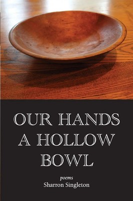 Sharron Singleton | Our Hands a Hollow Bowl | Taschenbuch | Englisch (2018)