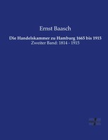 Ernst Baasch | Die Handelskammer Zu Hamburg 1665 Bis 1915 | Taschenbuch (2019)
