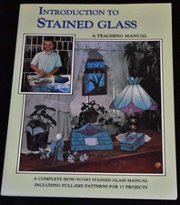 Introduction to Stained Glass Revised Like New Teaching Manual with 17 Patterns