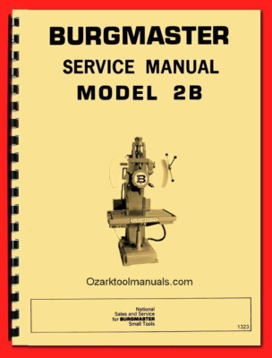 Burgmaster 2B Turret Drill Tap Machine Instructions Wiring Parts Manual 1323