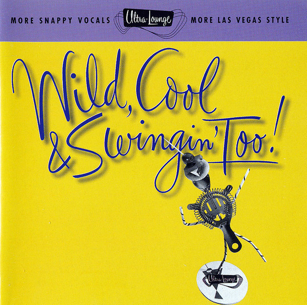 Various - Wild, Cool & Swingin' Too! (CD, Comp, RM) (Very Good Plus (VG+)) - 348