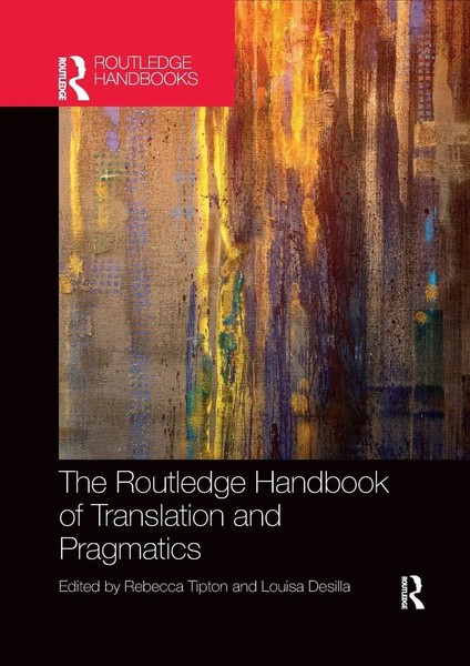 The Routledge Handbook Of Translation And Pragmatics | Rebecca Tipton (U. A.)-image