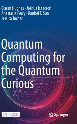 Quantum Computing for the Quantum Curious Ciaran Hughes Hardback