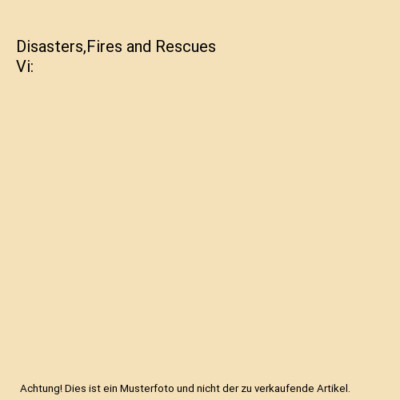 Disasters,Fires and Rescues Vi, Daniel Knowles