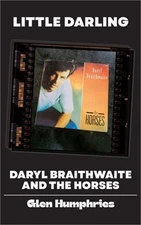 Little Darling: Daryl Braithwaite and The Horses (Paperback or Softback)