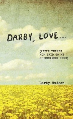Darby Hudson Darby, Love . . . (Hardback)