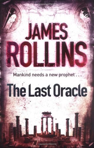 The Last Oracle (SIGMA FORCE),James Rollins