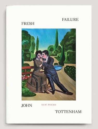 John Tottenham Fresh Failure: New Poems (Tascabile)