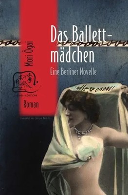 Das Ballettmädchen | Eine Berliner Novelle | Ogai Mori | Taschenbuch | 112 S.