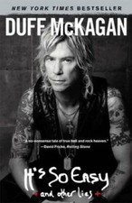 It's So Easy: and other lies - Paperback By McKagan, Duff - GOOD It's So Easy: and other lies - Paperback By McKagan, Duff - GOOD