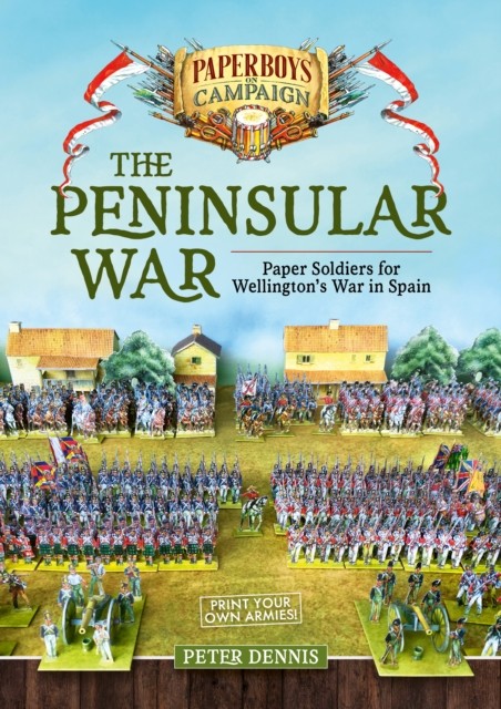 The Peninsular War: Paper Soldiers for Wellington’s by Peter Dennis PAPERBACK - Image 4