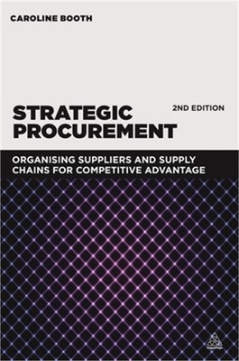 Strategic Procurement: Organizing Suppliers and Supply Chains for Competitive Ad