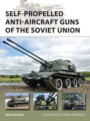 Self-Propelled Anti-Aircraft Guns of the Soviet Union (New Vanguard)