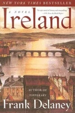 Ireland: A Novel - Paperback By Delaney, Frank - VERY GOOD