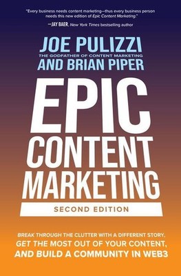 Epic Content Marketing, Second Edition: Break through the Clutter with a Differe
